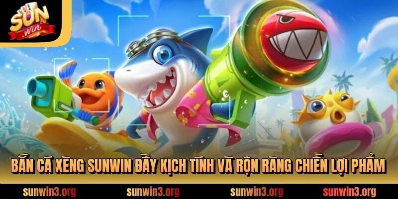 Bắn Cá Xèng SUNWIN - Bí Kíp Hạ Gục Boss, Rinh Ngay Hũ Bạc Tỷ