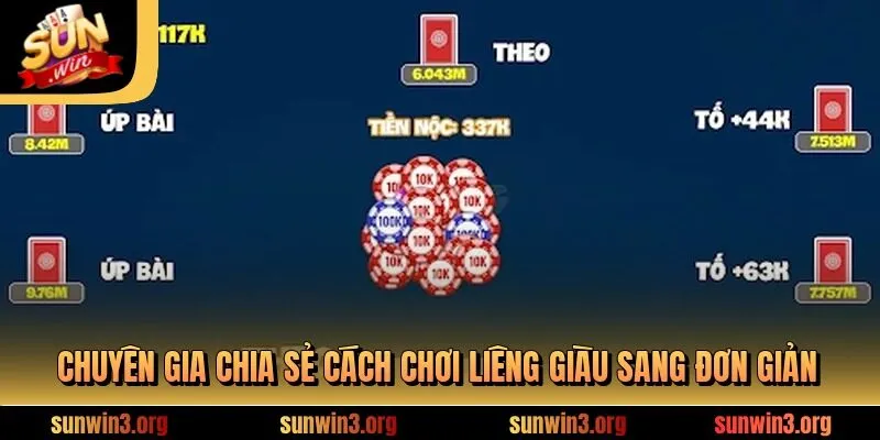 Chuyên gia chia sẻ cách chơi Liêng giàu sang đơn giản