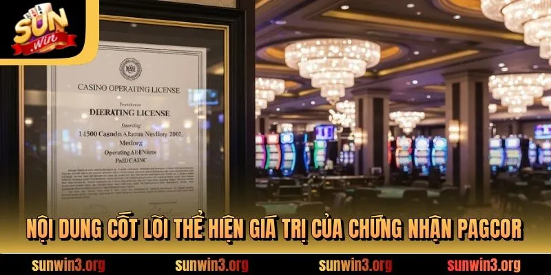 Nội dung cốt lõi thể hiện giá trị của chứng nhận pagcor