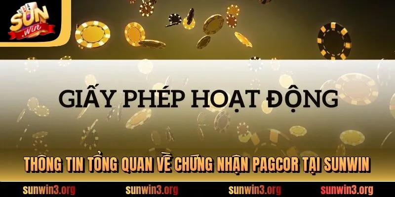 Thông tin tổng quan về chứng nhận pagcor tại sunwin